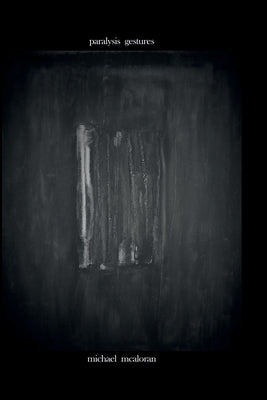 paralysis gestures by McAloran, Michael