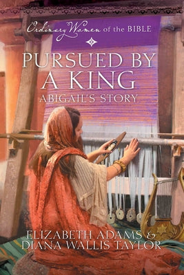 Pursued by a King: Abigail's Story by Adams, Beth