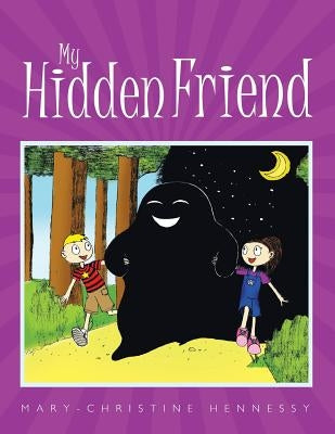 My Hidden Friend by Hennessy, Mary-Christine