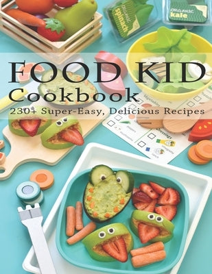 Food Kid Cookbook: 230+ Super Easy, Delicious Recipes by Herrera, Ricardo