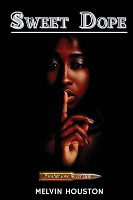 Sweet Dope by Houston, Melvin J.