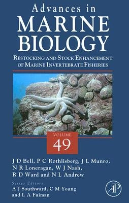 Restocking and Stock Enhancement of Marine Invertebrate Fisheries: Volume 49 by Bell, Johann D.
