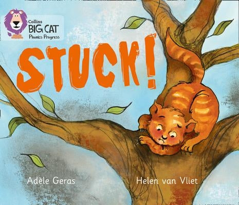 Stuck!: Band 02b Red B/Band 10 White by Geras, Adele