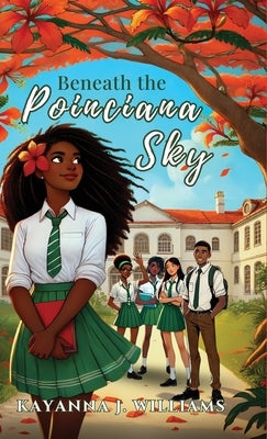 Beneath the Poinciana Sky by Williams, Kayanna J.