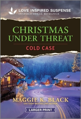 Christmas Under Threat by Black, Maggie K.