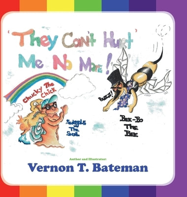 They Can't Hurt Me No More! by Bateman, Vernon T.