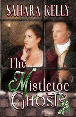 The Mistletoe Ghost by Kelly, Sahara
