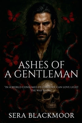 Ashes of a Gentleman by Blackmoor, Sera