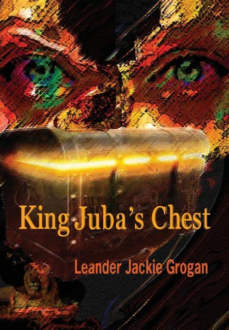 King Juba's Chest by Grogan, Leander Jackie