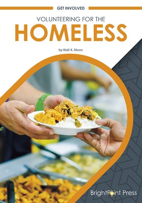 Volunteering for the Homeless by Moon, Walt K.
