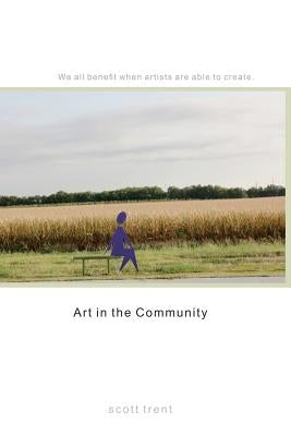 Art in the Community by Trent, Scott