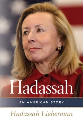Hadassah: An American Story by Lieberman, Hadassah