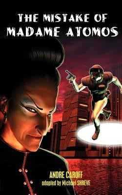 The Mistake of Madame Atomos by Caroff, Andre