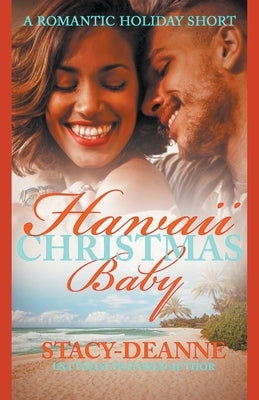 Hawaii Christmas Baby by Stacy-Deanne