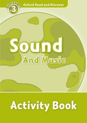 Read and Discover Level 3 Sound and Music Activity Book by Richard Northcott
