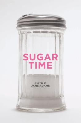 Sugar Time by Adams, Jane