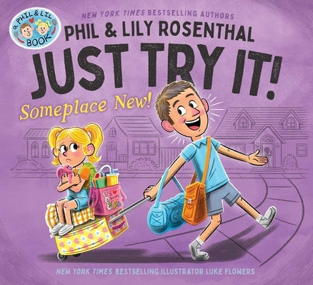 Just Try It! Someplace New! by Rosenthal, Phil