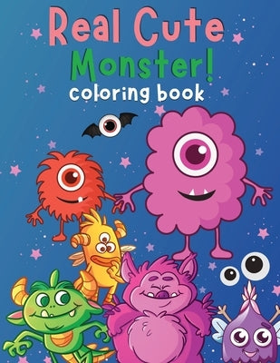 Real Cute Monsters! - BIG 100-page kids monster coloring book for hours of fun! by Journlz