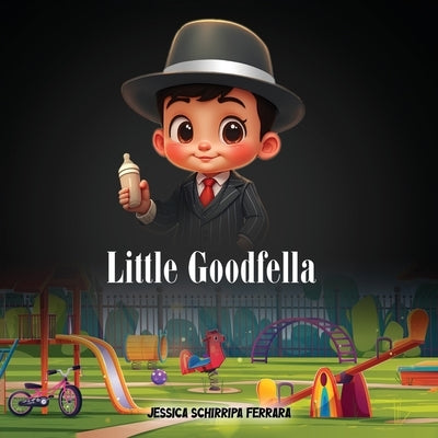 Little Good Fella by Schirripa Ferrara, Jessica