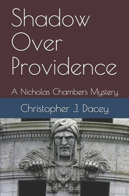 Shadow Over Providence: A Nicholas Chambers Mystery by Dacey, Christopher J.