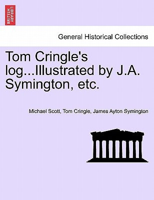 Tom Cringle's log...Illustrated by J.A. Symington, etc. by Scott, Michael