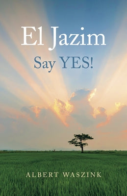 El Jazim: Say Yes! by Waszink, Albert
