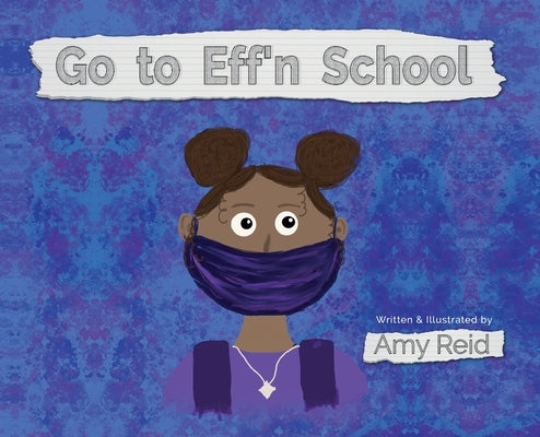 Go to Eff'n School by Reid, Amy