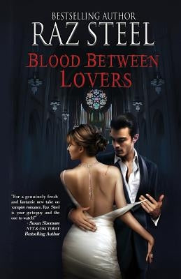 Blood Between Lovers by Steel, Raz