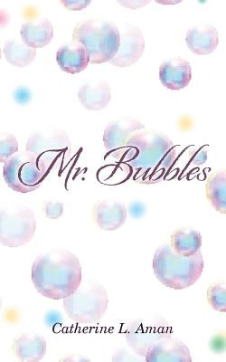 Mr. Bubbles by Aman, Catherine L.