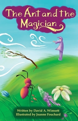 The Ant and the Magician by Wimsett, David a.