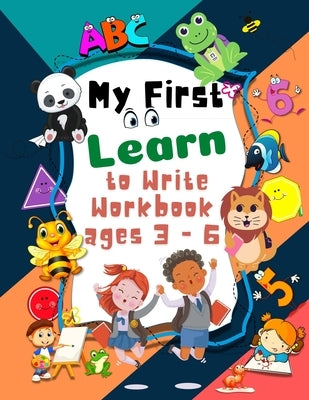 My First Learn to Write Workbook ages 3 - 6: pre k learning activities trace and coloring for Kids ages 3 + lines, shapes and numbers pen control pres by Foblood, Olsson