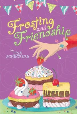 Frosting and Friendship by Schroeder, Lisa