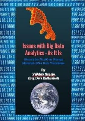 Issues with Big Data Analytics - As It Is by Suneja, Vaibhav