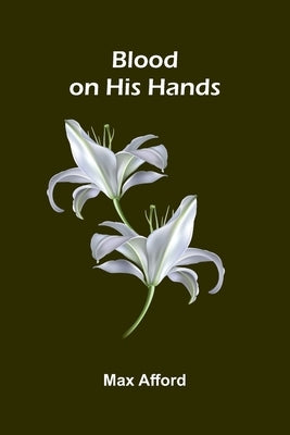 Blood On His Hands by Afford, Max