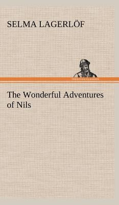 The Wonderful Adventures of Nils by Lagerlöf, Selma