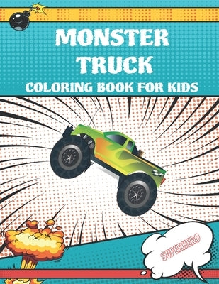 Monster Truck Coloring Book For Kids: A Fun Coloring Book For Boys And Girls, 70 unique Coloring Pages, Trucks, Tractors, Excavators, Monster Trucks, by Books, Childrens Coloring
