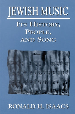 Jewish Music: Its History, People, and Song by Isaacs, Ronald H.