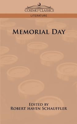 Memorial Day by Schauffler, Robert Haven