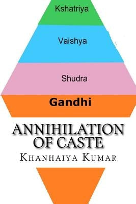Annihilation of Caste by Kumar, Khanhaiya