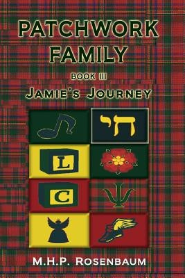Patchwork Family Book III: Jamie's Journey by Rosenbaum, M. H. P.