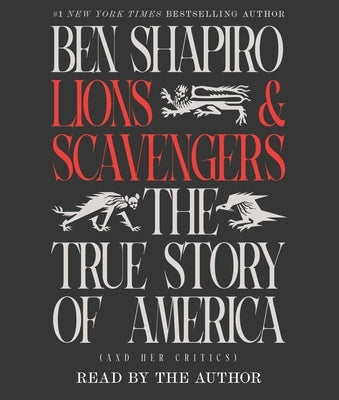 Lions and Scavengers: The True Story of America (and Her Critics) by Shapiro, Ben