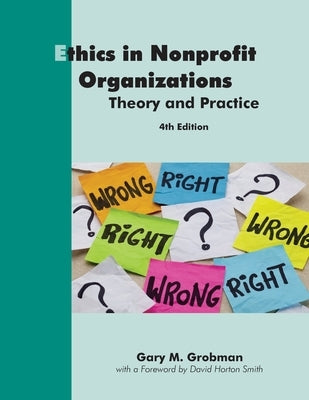 Ethics in Nonprofit Organizations: Theory and Practice by Grobman, Gary M.