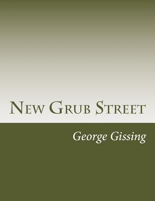 New Grub Street by Gissing, George