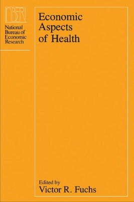 Economic Aspects of Health by Fuchs, Victor R.