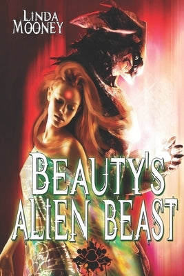 Beauty's Alien Beast by Mooney, Linda