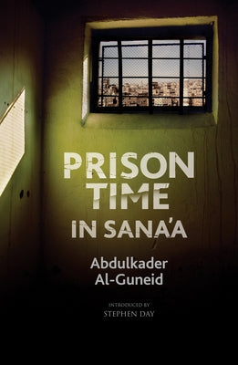 Prison Time in Sana'a by Al-Guneid, Abdulkader