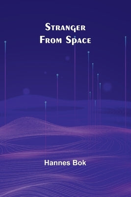 Stranger From Space by Bok, Hannes