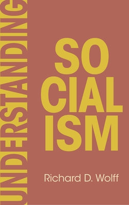 Understanding Socialism by Wolff, Richard D.