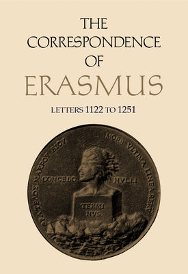 The Correspondence of Erasmus: Letters 1122 to 1251, Volume 8 by Erasmus, Desiderius