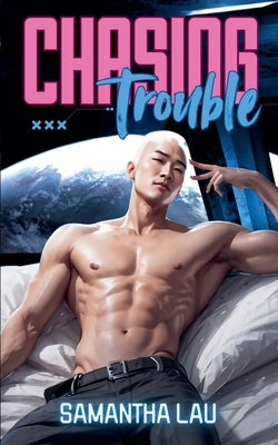 Chasing Trouble by Lau, Samantha